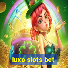 luxo slots bet